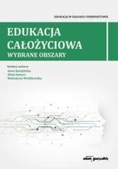 Edukacja całożyciowa.Wybrane obszary - Alina Szwarc,  Wróblewska Walentyna, Anna  Karpińska