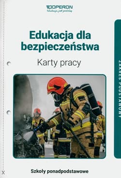 Edukacja dla bezpieczeństwa Karty pracy ucznia Zakres podstawowy Liceum i technikum - Barbara Boniek