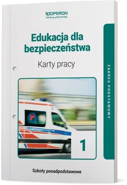 Edukacja dla bezpieczeństwa Karty pracy Zakres podstawowy Szkoła ponadpodstawowa - Barbara Boniek