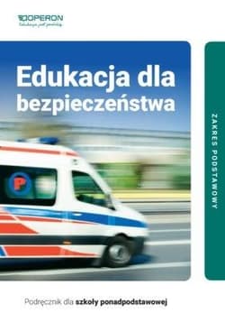 Edukacja dla bezpieczeństwa Linia II Podręcznik dla szkół ponadpodstawowych Zakres podstawowy Liceum i technikum - Barbara Boniek, Andrzej Kruczyński