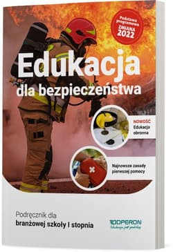 Edukacja dla bezpieczeństwa Podręcznik dla branżowej szkoły I stopnia Branżowa szkoła - Barbara Boniek, Andrzej Kruczyński