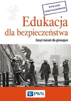 Edukacja dla bezpieczeństwa Zeszyt ćwiczeń Gimnazjum