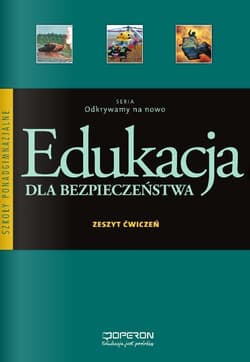 Edukacja dla bezpieczeństwa Zeszyt ćwiczeń Szkoła ponadgimnazjalna - Goniewicz Mariusz, Nowak-Kowal Anna W., Smutek Zbigniew