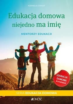 Edukacja domowa niejedno ma imię - Kornelia Orwat