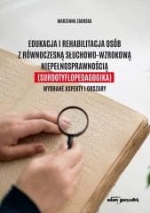 Edukacja i rehabilitacja osób z równoczesną... - Zaorska Marzenna