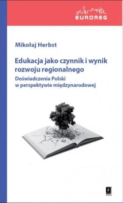 Edukacja jako czynnik i wynik rozwoju regionalnego - Mikołaj Herbst