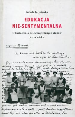 Edukacja Nie-sentymentalna O kształceniu dziewcząt różnych stanów w XIX wieku
