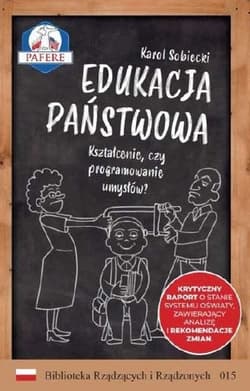 Edukacja państwowa Kształcenie czy programowanie umysłów - Karol Sobiecki