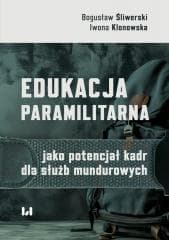Edukacja paramilitarna jako potencjał kadr dla... - Iwona Klonowska, Bogusław Śliwerski
