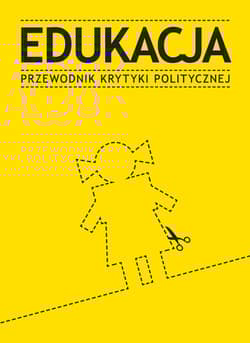 Edukacja Przewodnik Krytyki Politycznej - Praca zbiorowa
