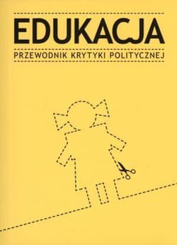Edukacja Przewodnik Krytyki Politycznej - Praca zbiorowa
