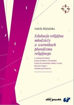 Edukacja religijna młodzieży w warunkach... - Różańska Aniela