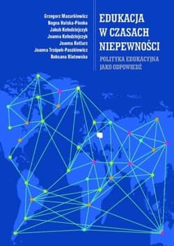 Edukacja w czasach niepewności - Praca zbiorowa