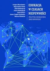 Edukacja w czasach niepewności - Praca zbiorowa