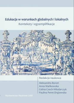 Edukacja w warunkach globalnych i lokalnych Konteksty i egzemplifikacje
