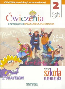 Edukacja wczesnoszkolna 2 Matematyka Ćwiczenia Część 1 Szkoła podstawowa - Praca zbiorowa