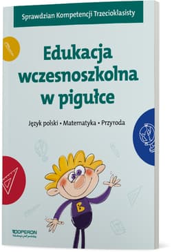Edukacja wczesnoszkolna w pigułce Język polski Matematyka Przyroda - Praca zbiorowa