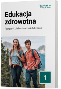 Edukacja zdrowotna 1 Podręcznik Szkoła branżowa I stopnia - Myrcik Katarzyna, Jakubik Beata, Szymańska Renata