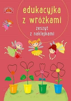 Edukacyjka z wróżkami Zeszyt z naklejkami - Praca zbiorowa