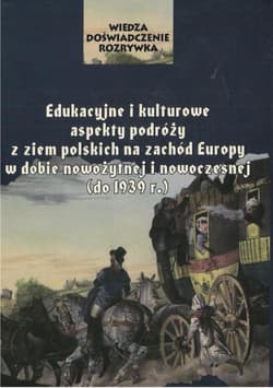 Edukacyjne i kulturowe aspekty podróży z ziem... - red. Anna Markiewicz, Tomasz Pudłocki