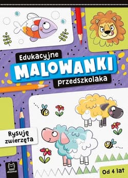 Edukacyjne malowanki przedszkolaka Rysuję zwierzęta