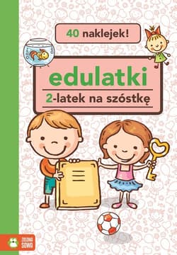 Edulatki 2-latek na szóstkę - Opracowanie Zbiorowe