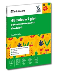 eduMentis. 48 zabaw i gier ogólnorozwojowych dla.. -  Pawlus Marta