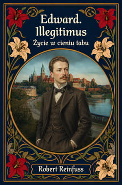 Edward Illegitimus. Życie w cieniu tabu - Robert Reinfuss