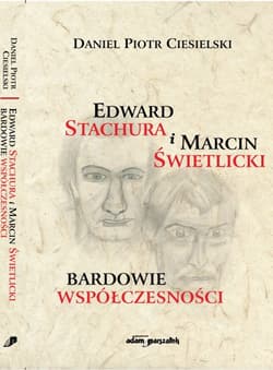 Edward Stachura i Marcin Świetlicki bardowie współczesności - Ciesielski Daniel Piotr