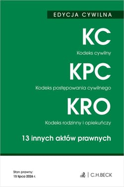EDYCJA CYWILNA. Kodeks cywilny. Kodeks postępowania cywilnego. Kodeks rodzinny i opiekuńczy. 13 innych aktów prawnych wyd. 53 - Opracowanie Zbiorowe
