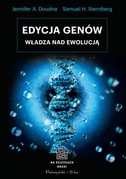 Edycja genów - ebook - Doudna Jennifer A., Sternberg Samuel H.