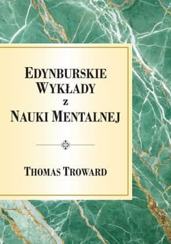 Edynburskie Wykłady z Nauki Mentalnej - Thomas Troward
