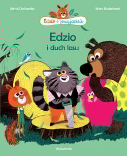 Edzio i duch lasu - Astrid Desbordes, Boutavant Marc