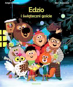 Edzio i świąteczni goście - Astrid Desbordes, Boutavant Marc