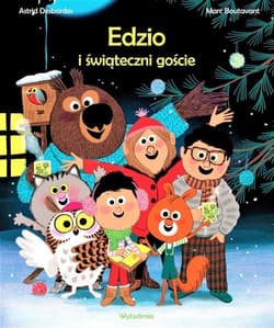 Edzio i świąteczni goście - Astrid Desbordes, Boutavant Marc