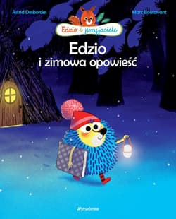 Edzio i zimowa opowieść. Edzio i przyjaciele - Astrid Desbordes