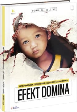 Efekt Domina Moc pomagania Opowiadania o dzieciach z całego świata