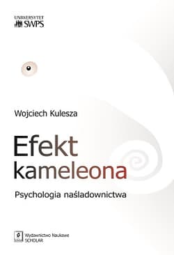 Efekt kameleona Psychologia naśladownictwa - Kulesza Wojciech