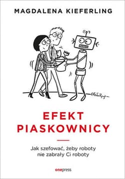Efekt piaskownicy. Jak szefować żeby roboty nie zabrały ci roboty - ebook - Magdalena Kieferling