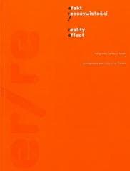 Efekt Rzeczywistości. Fotografia i video z Polski - red. Karolina Lewandowska