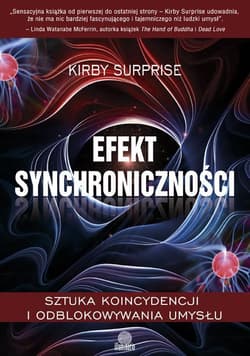 Efekt synchroniczności Sztuka koincydencji i odblokowywania umysłu - Kirby Surprise