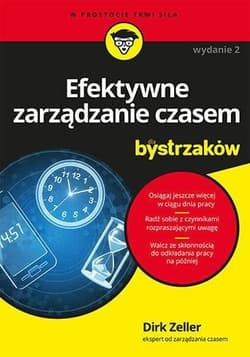 Efektywne zarządzanie czasem dla bystrzaków. Wydanie II - Dirk Zeller