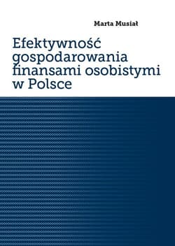 Efektywność gospodarowania finansami osobistymi w Polsce