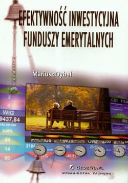 Efektywność inwestycyjna Funduszy Emerytalnych