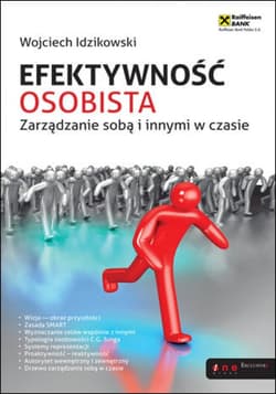 Efektywność osobista. Zarządzanie sobą i innymi w czasie - ebook - Wojciech Idzikowski