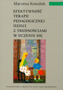 Efektywność terapii pedagogicznej dzieci z trudnościami w uczeniu się - Marzena Kowaluk