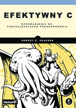 Efektywny C. Wprowadzenie do profesjonalnego programowania - Robert C. Seacord