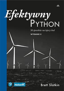 Efektywny Python. 90 sposobów na lepszy kod wyd. 2