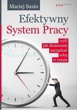 Efektywny System Pracy czyli jak skutecznie zarządzać sobą w czasie - Maciej Sasin