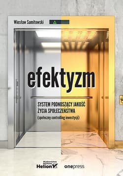 Efektyzm - system podnoszący jakość życia społeczeństwa (społeczny controlling inwestycji) - ebook - dr Wiesław Samitowski